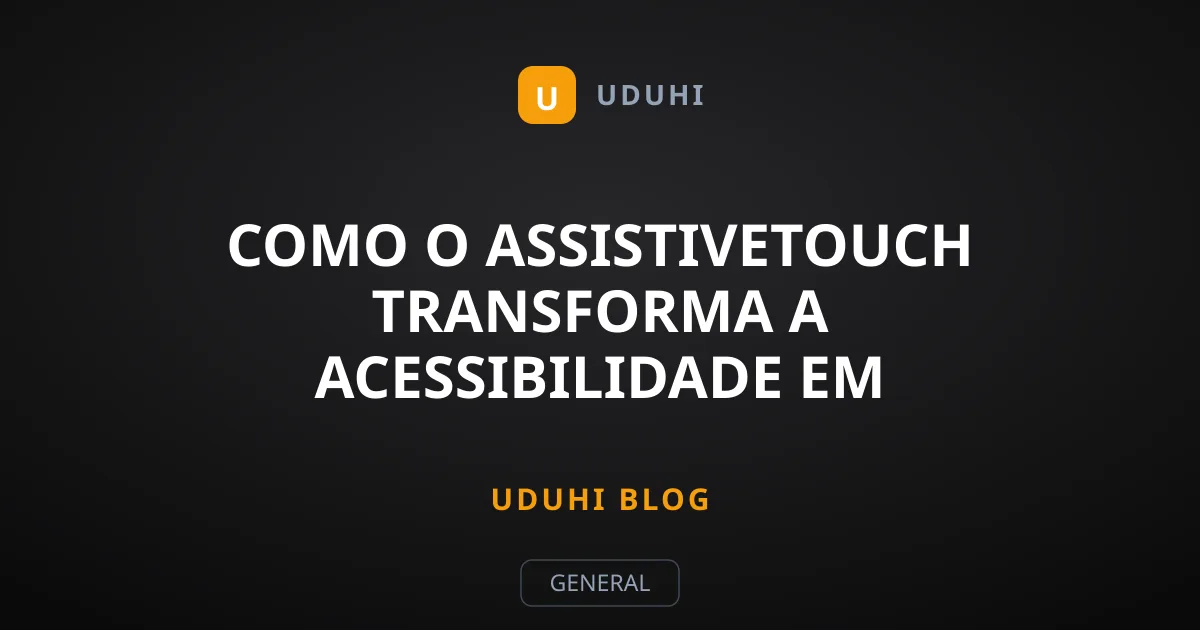 Como o AssistiveTouch Transforma a Acessibilidade em Jogos Mobile
